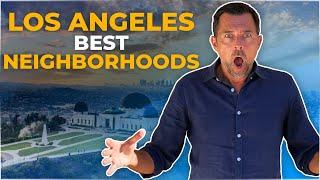 The 10 Best Neighborhoods in Los Angeles / Watch If Moving To LA