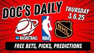 Doc's Daily - Thursday 3/6/25 l Free Betting, Picks, Props, & Predictions l Doc Sports