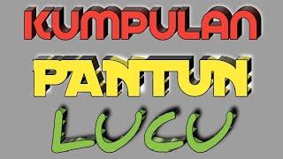 KUMPULAN PANTUN LUCU 5 // pantun jenaka