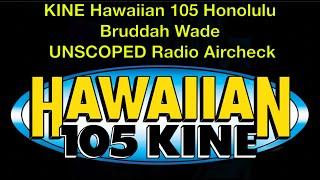 KINE Hawaiian 105 Honolulu - UNSCOPED - Bruddah Wade - 1999 - Radio Aircheck