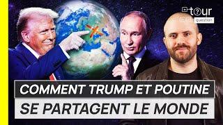 Comment Trump et Poutine SE PARTAGENT LE MONDE