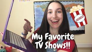 My Favorite TV Shows!! (100% Binge Worthy)