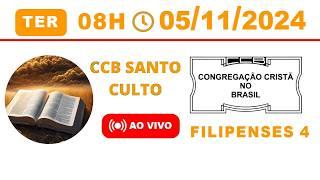 CULTO ONLINE - 03/11/2024 - PALAVRA FILIPENSES 4 - CCB Santo Culto a Deus