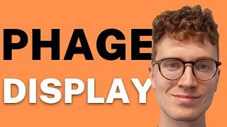 PHAGE DISPLAY EXPLAINED (2 Minutes)