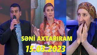 Səni axtarıram 15.03.2023 Tam veriliş / Seni axtariram 15.03.2023 Tam verilish