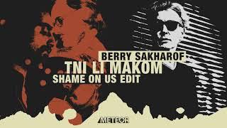 Berry Sakharof - Tni Li Makom (Shame On Us Edit)