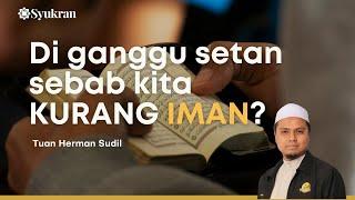 Di ganggu JIN sebab kita KURANG IMAN? - Ustaz Herman Sudil