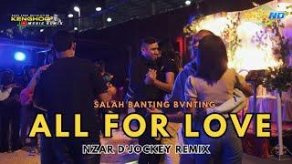 PARTY SENTAK -ALL FOR LOVE - NZAR D'JOCKEY REMIX TERBARU 2024