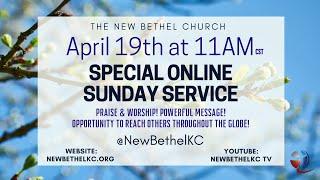 The New Bethel Church KCK Online Sunday Service for April 19th