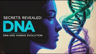 Secrets in Our DNA: How Genetics Unlocks Human Evolution, Ancestry, and Our Future