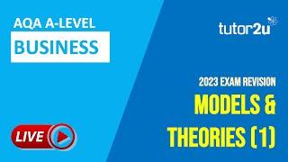 AQA A-Level Business Live Revision for 2023 | Models & Theories (1)