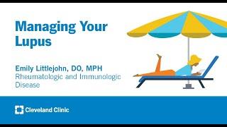 Managing Your Lupus | Emily Littlejohn, DO