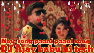 Badshah paani paani song DJ Ajay babu hi tech  song