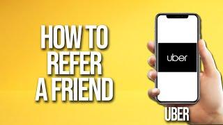 How To Refer A Friend Uber Tutorial