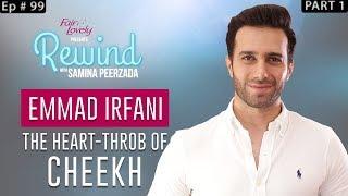 Kabhi Main Kabhi Tum's Most Loved Emmad Irfani | Part I | Rewind With Samina Peerzada