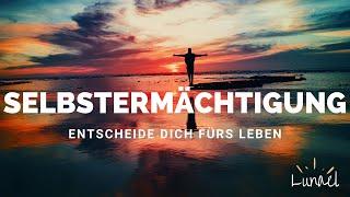 #Selbstermächtigung | Hol Dir Deine MACHT zurück | Entscheide Dich fürs LEBEN | Text von Anja Reiche