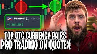 🟢 TOP OTC CURRENCY PAIRS - PRO TRADING ON QUOTEX | Best OЕС Assets for Trading | Binary Options