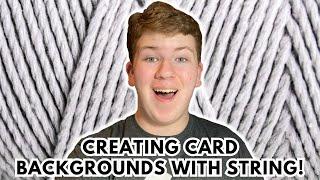 Making Card Backgrounds With String!