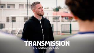 Transmission | Episode 2 : Jordan Veretout | Olympique Lyonnais