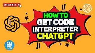 How to Get Code Interpreter ChatGPT 2025