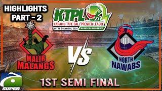 Highlights 02 𝗞𝗧𝗣𝗟-𝟰: 1st Semi Final - (Malir Malangs Vs North Nawabs) | Geo Super