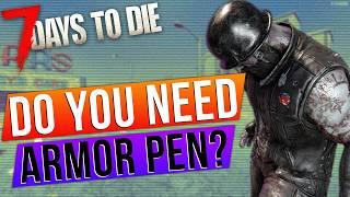 Is Armor Pen Overrated In 7 Days to Die