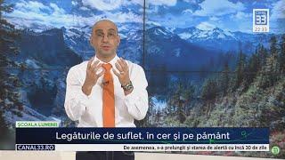 49 | LEGĂTURILE DE SUFLET, ÎN CER ȘI PE PĂMÂNT - cu Alexandru Răducanu | Școala Luminii