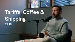 Coffee, Tariffs, and Shipping - Coffee Roaster Warm Up Sessions Podcast