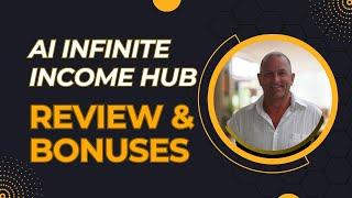 AI Infinite Income Hub Review + 4 BONUSES Worth $997!