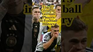 Top 07 greatest german players in football history ️ #shorts #football #german #premierleague