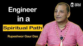 Engineer in a Spiritual Practice ft. Rupeshwor Gaur Das | Engineer को कथा - 17