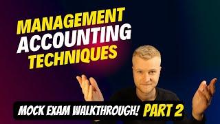 AAT Level 3 - Management Accounting Techniques (MATS) - Exam Walkthrough - Part 2