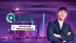 AsiaTokenFund (Previously Block Asia) Interview with Metaverse Thailand Founders