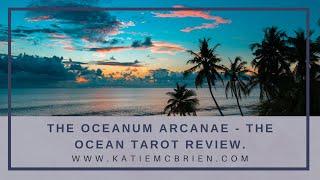 The Oceanum Arcanae - The Ocean Tarot review.