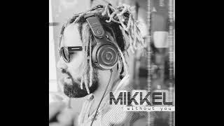 Without you- Mikkel