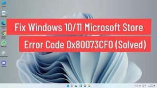 Fix Windows 10/11 Microsoft Store Error Code 0x80073Cf0 (Solved)