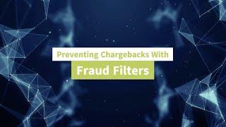 Preventing Chargebacks with Fraud Filters