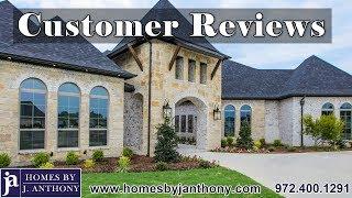 Customer Reviews - Award winning custom home builder Homes By J  Anthony