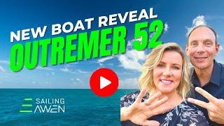 Our New Boat! #Outremer 52 (Ep.3)