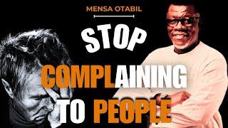 STOP COMPLAINING. ONLY GOD CAN TRULY HELP YOU | Mensa Otabil sermons | ICGC