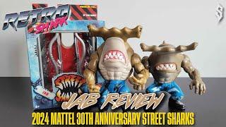 Street Sharks 2024 JAB Review: Mattel 30th Anniversary - RetroShArK