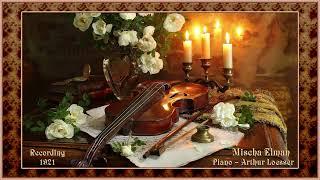 Mischa Elman - The Last Rose of Summer (Arr. L. Auer for Violin & Piano). Rec. 1921