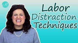 Labor Distractions - Miracle Maker Mom