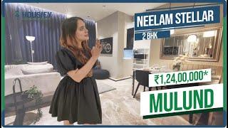 Neelam Realtors Mulund East | 2 BHK Sample Flat Tour | Neelam Stellar Mulund East