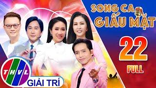 Song ca giấu mặt -Tập 22: Cô gái Quảng Nôm sở hữu CHẤT GIỌNG ĐẶC BIỆT làm BGK "tranh cãi mãnh liệt"