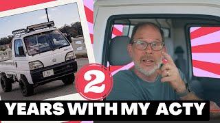 TWO YEARS! (And one month) Living with my Honda Acty Kei Truck!