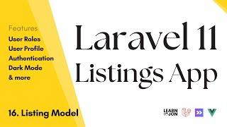 Laravel 11, Inertia JS, Vue JS Listing App: #16 Listing Model Preparation