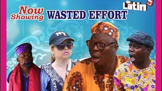 WASTED EFFORT/ MRLATINTV/2024 COMEDY SERIES