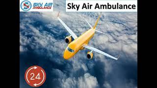 Book Sky Air Ambulance for Fastest patients Transportations