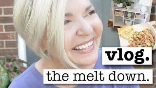 The Melt Down - Vlog Over 50